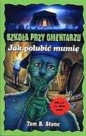 Okładka - Jak polubić mumię