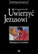 Okadka ksizki - Uwierzy Jezusowi. Rekolekcje ze w. Markiem 