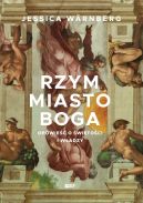 Ok�adka - Rzym miasto Boga. Opowie�� o �wi�to�ci i w�adzy
