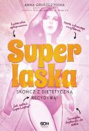 Okadka -  Super Laska. Skocz z dietetyczn recydyw! 