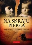 Ok�adka ksi�zki - Na skraju piek�a. Opowiadania i reporta�e z Kres�w