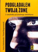 Ok�adka - Podgl�da�em twoj� �on�. Z notatnika prywatnego detektywa 