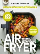 Ok�adka - Air fryer. Szybko, zdrowo, bez wysi�ku