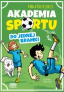 Ok�adka ksi�zki - Akademia sportu. Do jednej bramki