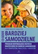 Ok�adka - Co dzie� bardziej samodzielne. Program wspomagania rozwoju ma�ych dzieci w zakresie samoobs�ugi dla terapeut�w, nauczycie
