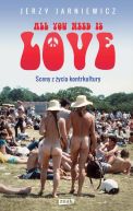 Okładka ksiązki - All you need is love. Sceny z życia kontrkultury