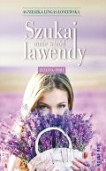 Okładka ksiązki - Szukaj mnie wśród lawendy. Zuzanna. Tom 1