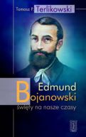 Okadka ksizki - Edmund Bojanowski. wity na nasze czasy