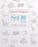 Okładka ksiązki - Slow life. Zwolnij i zacznij żyć