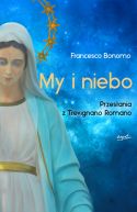 Okładka - My i niebo. Przesłania z Trevignano Romano