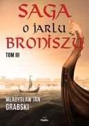 Ok�adka ksi�zki - Saga o jarlu Broniszu. Tom III. Rok Tysi�czny