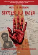 Ok�adka ksi�zki - Stryczek dla R�czki. Rekonstrukcja zbrodni, kt�ra wstrz�sn�a Bydgoszcz�