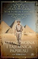 Okładka książki - Miłość, wojna i tajemnica papirusu (Tom 2). Miłość, wojna i tajemnica papirusu