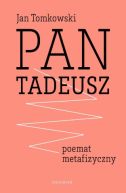 Okadka ksiki - Pan Tadeusz. Poemat metafizyczny