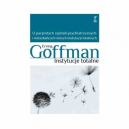Okadka - Instytucje totalne. O pacjentach szpitali psychiatrycznych i mieszkacach innych instytucji totalnych