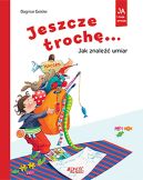 Okładka - Jeszcze trochę! Jak znaleźć umiar