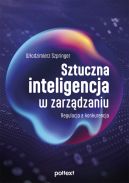 Okadka ksizki - Sztuczna inteligencja w zarzdzaniu. Regulacja a konkurencja