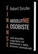 Okładka - Finanse Absolutnie Osobiste czyli wszystko czego boisz się dowiedzieć o sobie, biznesie i pieniądzach.
