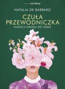Okładka - Czuła przewodniczka. Kobieca droga do siebie
