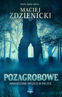 Okadka ksizki - Pozagrobowe. Nawiedzone miejsca w Polsce