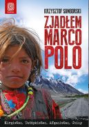 Okadka ksizki - Zjadem Marco Polo. Kirgistan, Tadykistan, Afganistan, Chiny