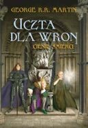 Okładka - Pieśń Lodu i Ognia. (IV). Uczta dla wron. Tom 1. Cienie śmierci