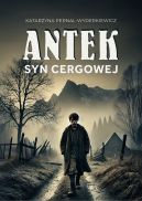 Okładka - Antek. Syn Cergowej