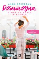 Okładka ksiązki - Dziewczyna, która patrzyła w słońce