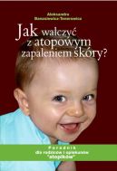 Okładka książki - Jak walczyć z atopowym zapaleniem skóry?