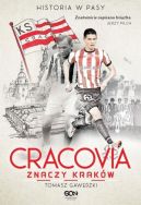 Okładka - Cracovia znaczy Kraków. Historia w Pasy