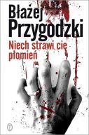 Okładka książki - Niech strawi cię płomień