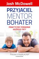 Okładka ksiązki - Przyjaciel, mentor, bohater. Praktyczny poradnik każdego taty
