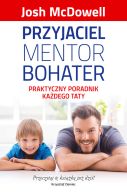 Okadka ksiki - Przyjaciel, mentor, bohater. Praktyczny poradnik kadego taty