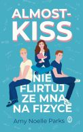 Okładka książki - Almost Kiss. Nie flirtuj ze mną na fizyce