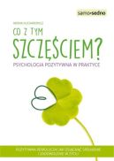 Ok�adka - Samo Sedno - Co z tym szcz�ciem? Psychologia pozytywna w praktyce