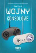 Ok�adka - Wojny konsolowe. SEGA, Nintendo i batalia, kt�ra zdefiniowa�a pokolenie