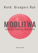 Okładka ksiązki - Modlitwa. Zuchwała, pokorna, nieustanna