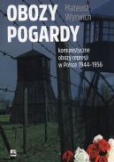 Okadka - Obozy pogardy komunistyczne obozy represji w Polsce 1944-1956