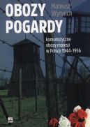 Okadka ksiki - Obozy pogardy komunistyczne obozy represji w Polsce 1944-1956