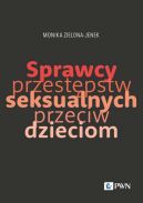 Okadka - Sprzewcy przestpstw seksualnych przeciw dzieciom. Trudy naukowego poznania