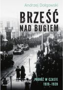 Ok�adka - Brze�� nad Bugiem. Podr� w czasie 1919 - 1939
