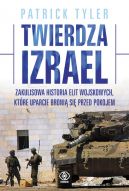 Okadka ksizki - Twierdza Izrael. Zakulisowa historia elit wojskowych, ktre uparcie broni si przed pokojem