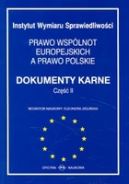 Okadka - Prawo wsplnot Europejskich a prawo polski cz.2 Dokumenty karne