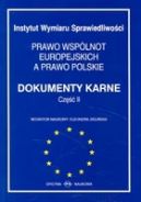 Okadka ksizki - Prawo wsplnot Europejskich a prawo polski cz.2 Dokumenty karne