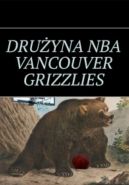 Okadka ksizki - Druyna NBA Vancouver Grizzlies