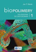 Okadka ksizki - Biopolimery Tom 1. Od podstaw do zastosowa