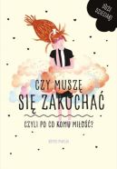Okładka - Czy muszę się zakochać, czyli po co komu miłość?
