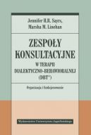 Ok�adka ksi�zki - Zespo�y konsultacyjne w terapii dialektyczno-behawioralnej (DBT). Organizacja i funkcjonowanie