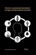 Okadka ksiki - Dziecko o specjalnych potrzebach w krgu interdyscyplinarnej terapii