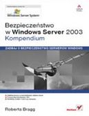 Okadka - Bezpieczestwo w Windows Server 2003. Kompendium